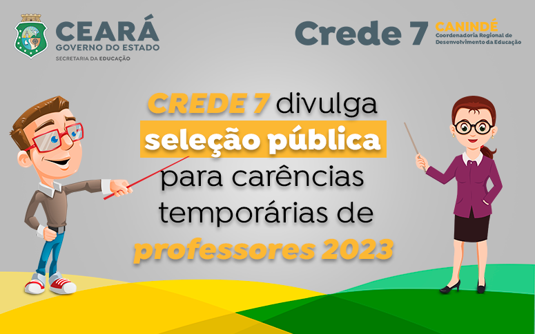CREDE 07 divulga seleção pública para carências temporárias de professores 2023